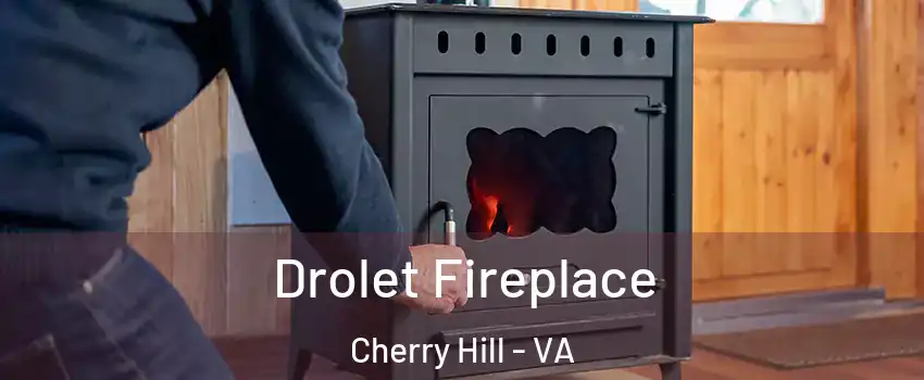  Drolet Fireplace Cherry Hill - VA